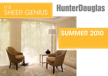 It's Sheer Genus - Hunter Douglas Summer 2010 Promotion